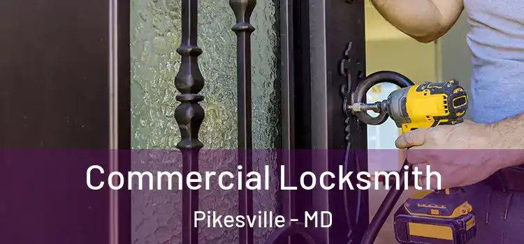 Commercial Locksmith Pikesville - MD