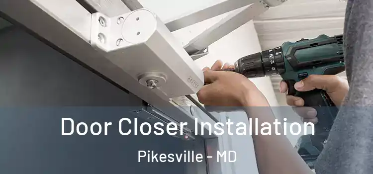 Door Closer Installation Pikesville - MD