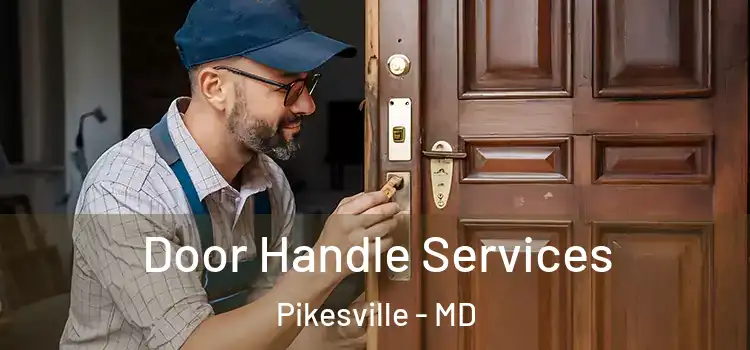 Door Handle Services Pikesville - MD