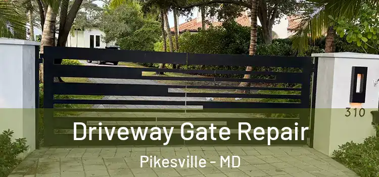 Driveway Gate Repair Pikesville - MD