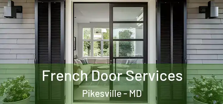 French Door Services Pikesville - MD