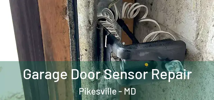 Garage Door Sensor Repair Pikesville - MD