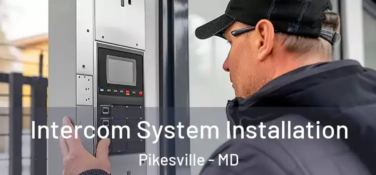 Intercom System Installation Pikesville - MD