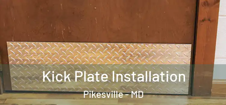 Kick Plate Installation Pikesville - MD