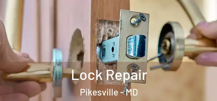 Lock Repair Pikesville - MD