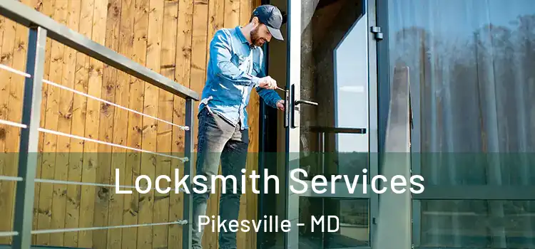 Locksmith Services Pikesville - MD