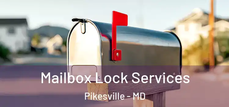  Mailbox Lock Services Pikesville - MD