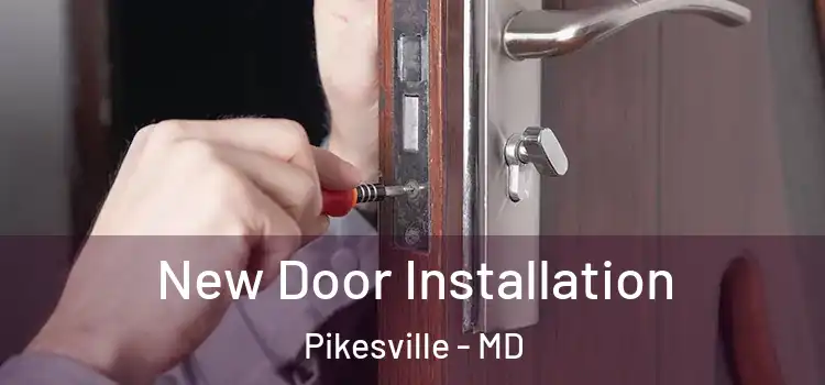 New Door Installation Pikesville - MD