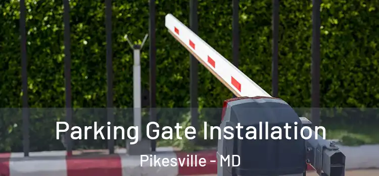 Parking Gate Installation Pikesville - MD