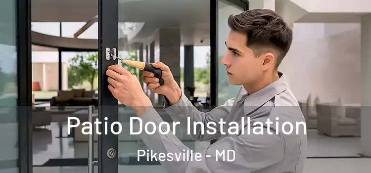 Patio Door Installation Pikesville - MD