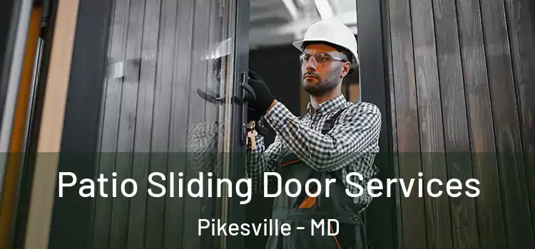 Patio Sliding Door Services Pikesville - MD