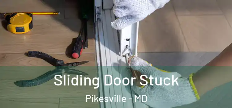 Sliding Door Stuck Pikesville - MD