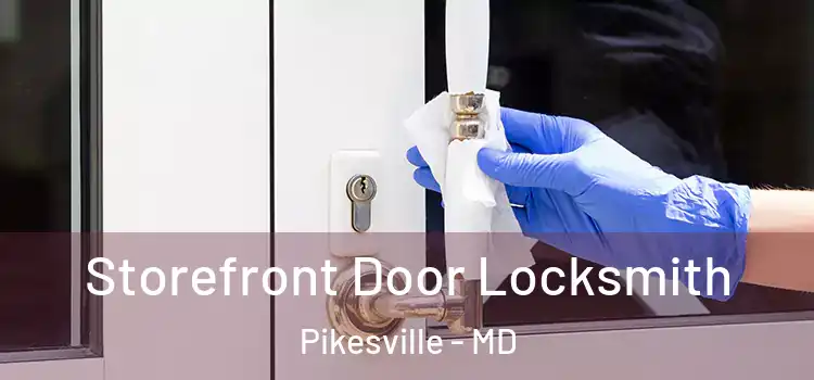 Storefront Door Locksmith Pikesville - MD